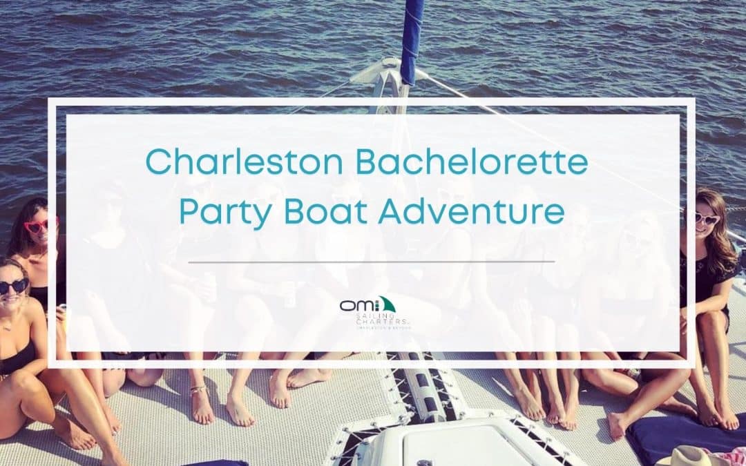 Making the Most Out of Your Charleston Bachelorette Party Boat Experience