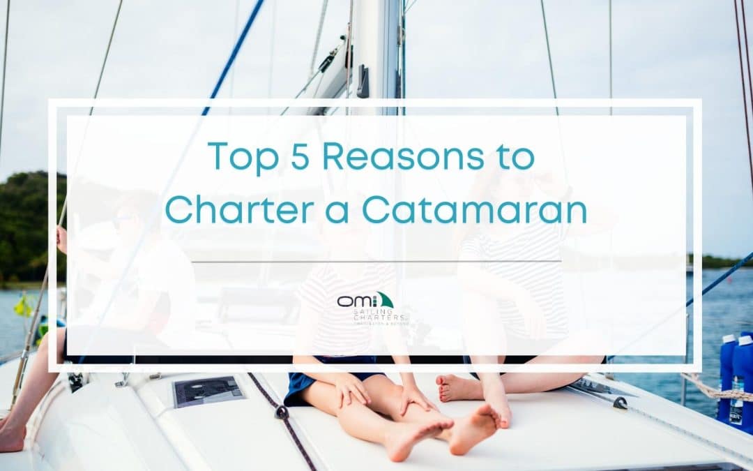 Featured image of top 5 reasons to charter a catamaran