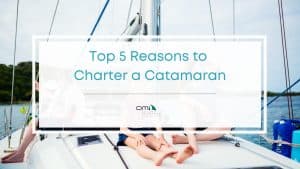 Featured image of top 5 reasons to charter a catamaran