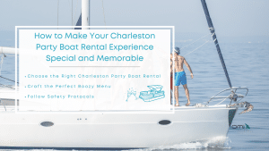 Infographic image of how to make your Charleston party boat rental experience special and memorable