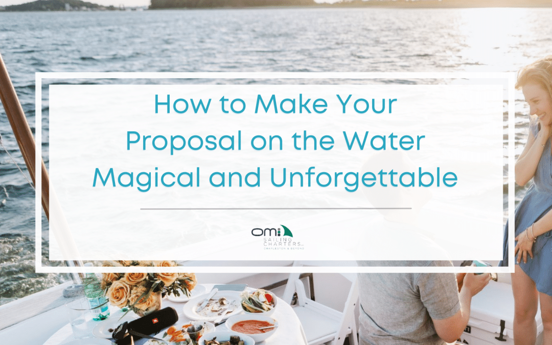 How to Propose on a Boat, Catamaran, Yacht, or Cruise the Right Way