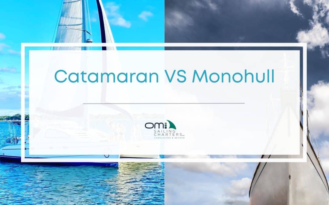 Catamaran vs. Monohull: Which Sailing Experience Is Right for You?