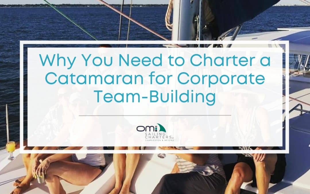 Corporate Team-Building on the Water: Why Catamarans Are Perfect for Office Getaways