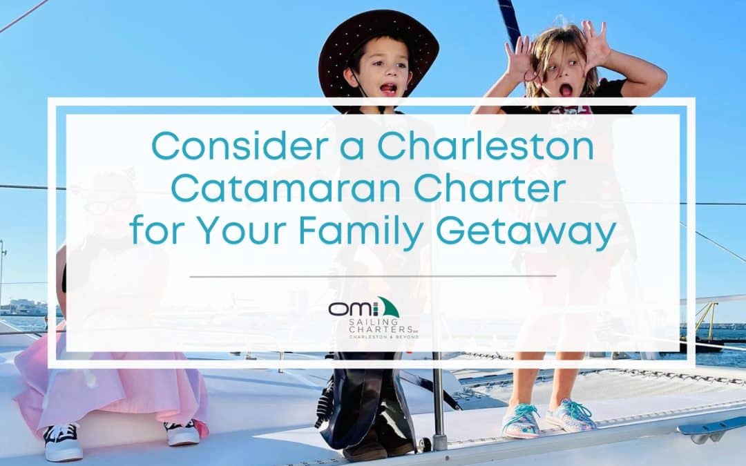 Sailing with Kids: A Fun and Memorable Family Adventure in Charleston