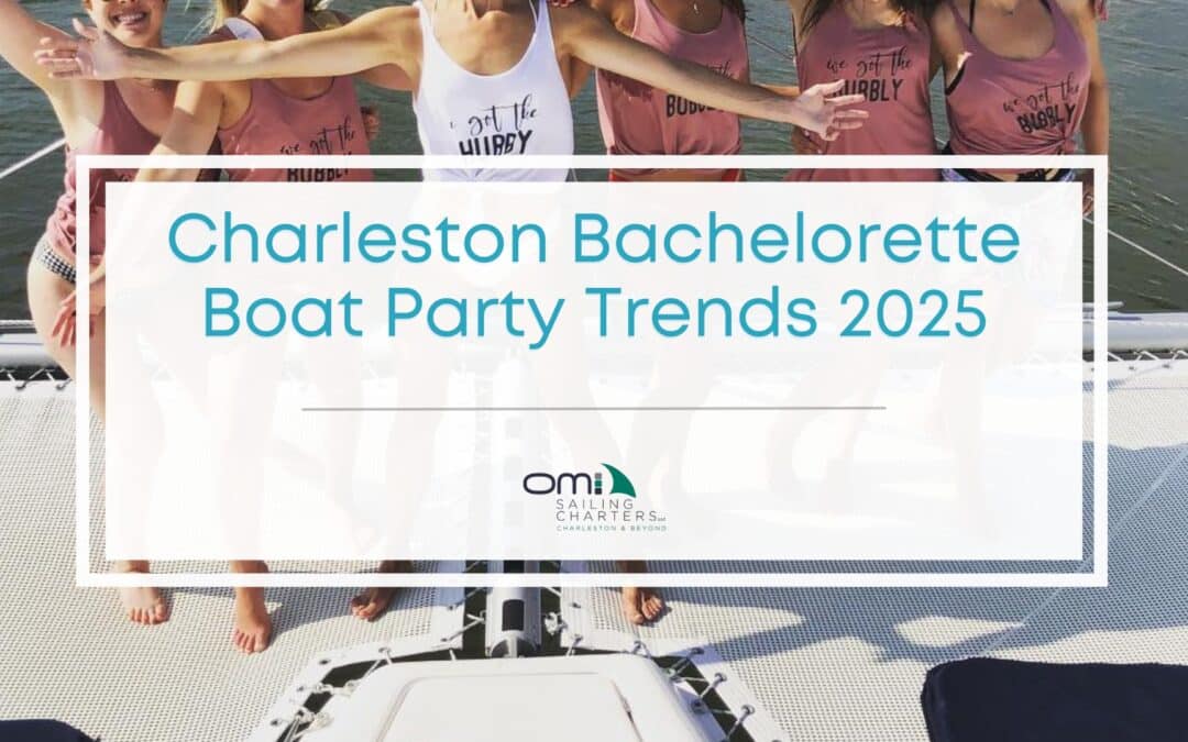 Charleston Bachelorette Boat Trends 2025: How to Design the Perfect Catamaran Party on the Harbor