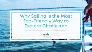 Featured image of why sailing is the most eco-friendly way to explore Charleston