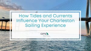 Featured image of how tides and currents influence your Charleston sailing experience