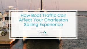 Featured image of how boat traffic can affect your Charleston sailing experience