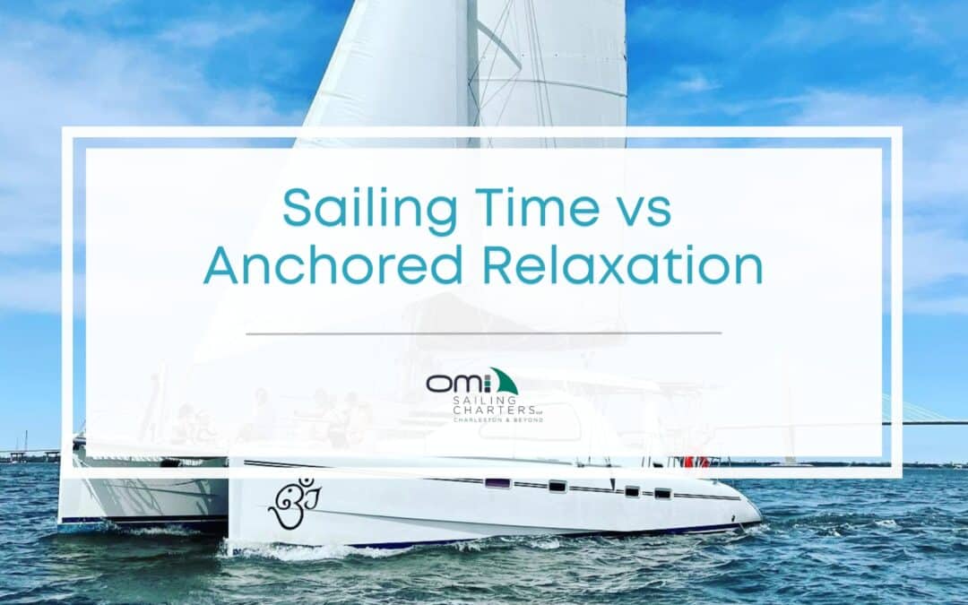 Anchoring vs. Sailing Time: How Private Charters Balance Movement and Relaxation